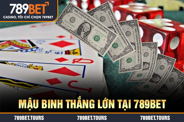 Mậu binh thắng lớn tại 789bet